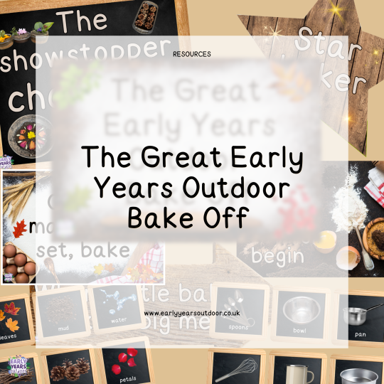 The Great Early Years Outdoor Bake Off - Early Years Outdoor