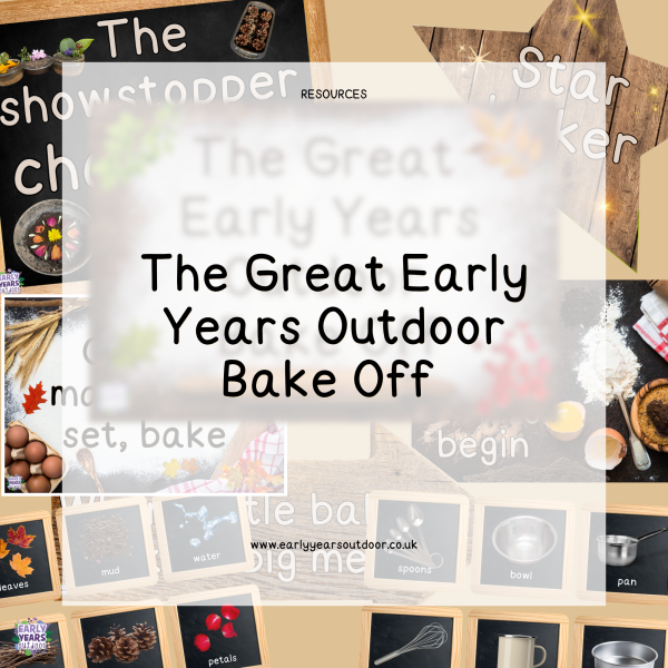 The Great Early Years Outdoor Bake Off - Early Years Outdoor